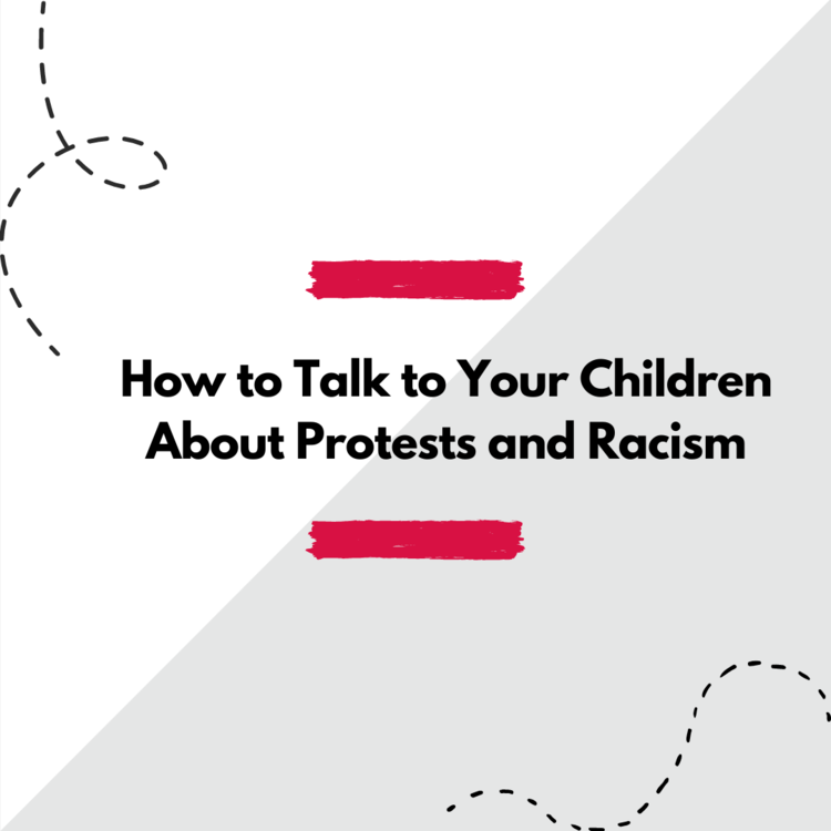 "How to talk to your children about protests and racism"